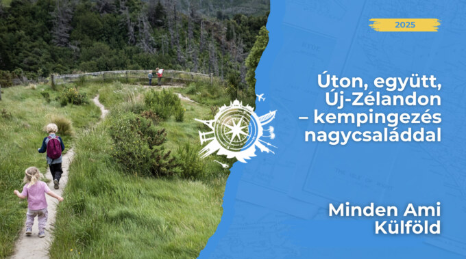 Úton, együtt, Új-Zélandon – kempingezés nagycsaláddal