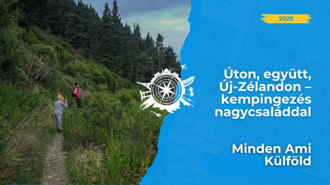 Úton, együtt, Új-Zélandon – kempingezés nagycsaláddal