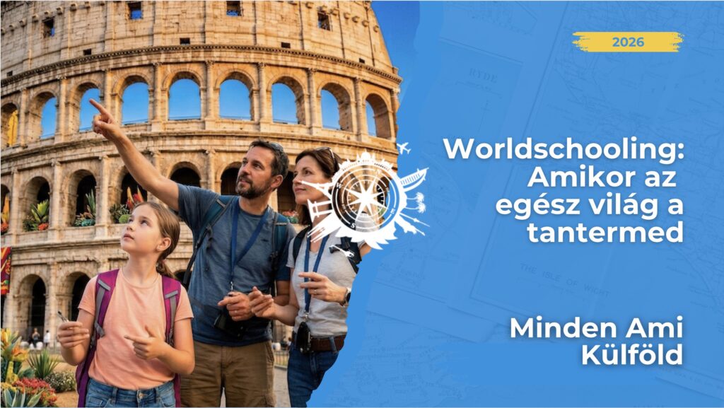 🌍 Worldschooling: Amikor az egész világ a tantermed