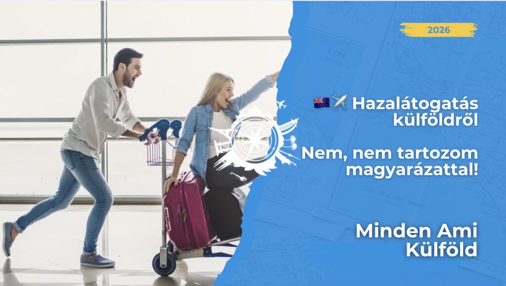 Hazalátogatás külföldről: miért nem nyaralás, és miért nem tartozol elszámolással senkinek? Megrázóan őszinte cikk🇳🇿✈️