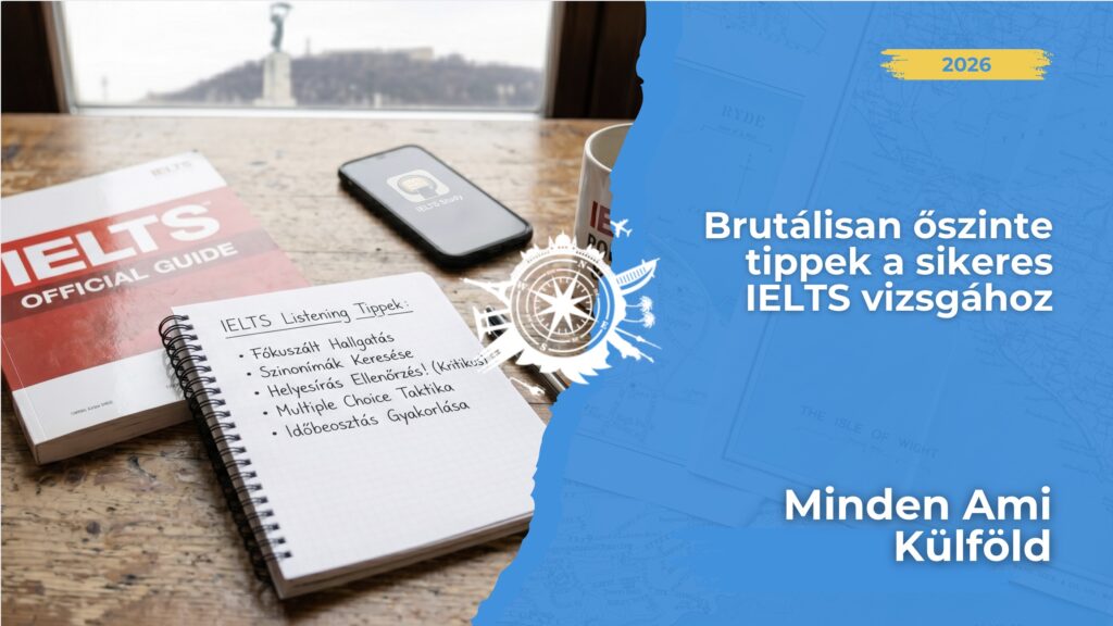 Külföldre készülsz? Íme a legfontosabb IELTS tippek mind a 4 készséghez. Kerüld el a buktatókat, és vizsgázz magabiztosan!