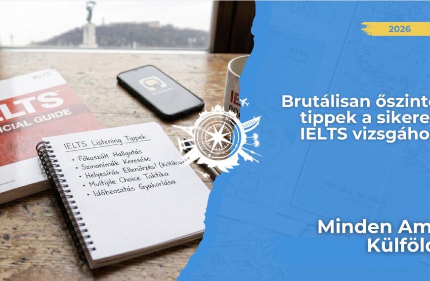 Külföldre készülsz? Íme a legfontosabb IELTS tippek mind a 4 készséghez. Kerüld el a buktatókat, és vizsgázz magabiztosan!
